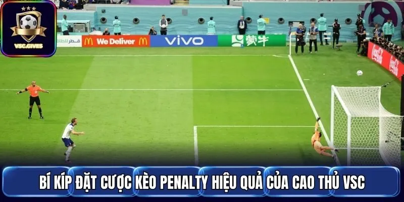 Bí kíp đặt cược kèo Penalty hiệu quả của cao thủ VSC