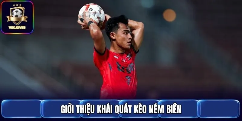 Giới thiệu khái quát kèo ném biên