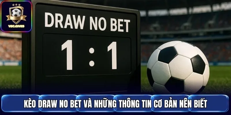 Kèo Draw No Bet và những thông tin cơ bản nên biết