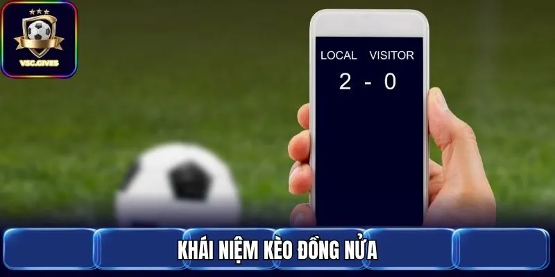 Khái niệm kèo đồng nửa