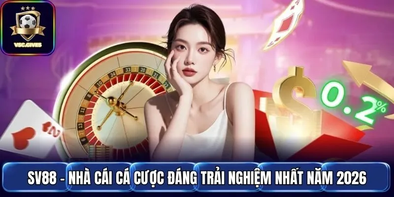 SV88 - Nhà Cái Cá Cược Đáng Trải Nghiệm Nhất Năm 2026