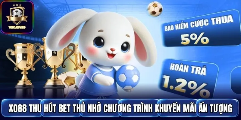 XO88 thu hút bet thủ nhờ chương trình khuyến mãi ấn tượng